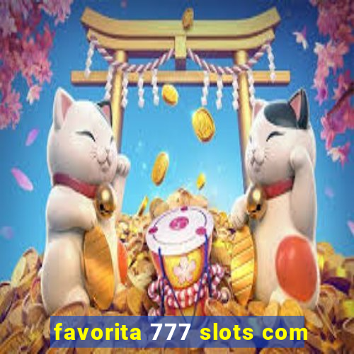 favorita 777 slots com